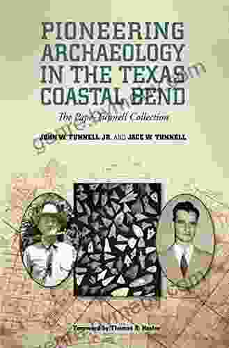 Pioneering Archaeology in the Texas Coastal Bend: The Pape Tunnell Collection (Gulf Coast sponsored by Texas A M University Corpus Christi 26)