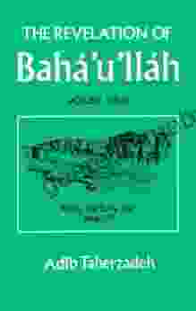 The Revelation Of Baha U Llah Vol 3 (Revelation Of Baha U Llah Baghdad)