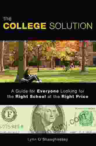 College Solution The: A Guide For Everyone Looking For The Right School At The Right Price