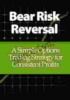 Bear Risk Reversal: A Simple Options Trading Strategy For Consistent Profits