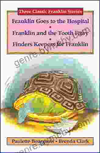 Three Classic Franklin Stories Volume Four: Franklin Goes To The Hospital Franklin And The Tooth Fairy And Finders Keepers For Franklin