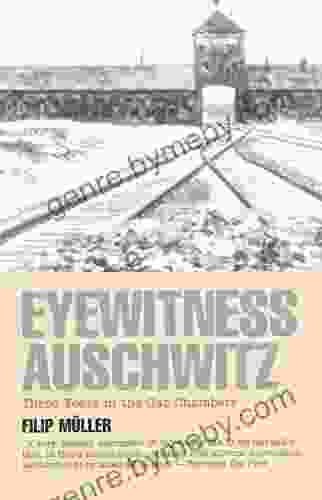 Eyewitness Auschwitz: Three Years In The Gas Chambers (Published In Association With The United States Holocaust Memorial Museum)