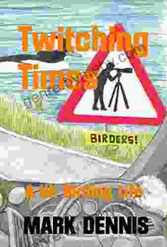 Twitching Times: A UK Birding Life (Birding Adventures 2)