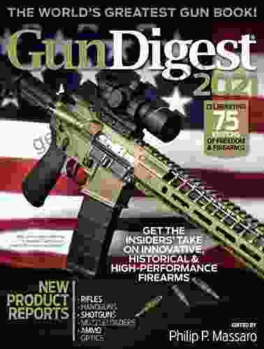 Gun Digest 2024 75th Edition: The World S Greatest Gun