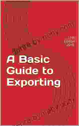 A Basic Guide to Exporting: 11th Edition 2024