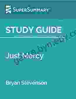 Study Guide: Just Mercy By Bryan Stevenson (SuperSummary)