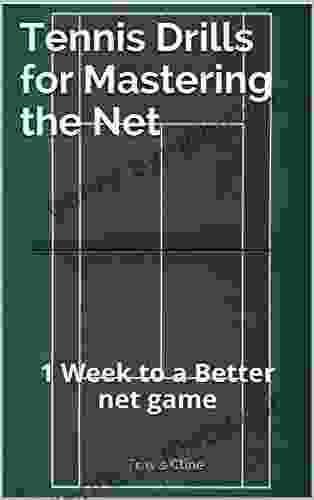 Tennis Drills For Mastering The Net: 1 Week To A Better Net Game