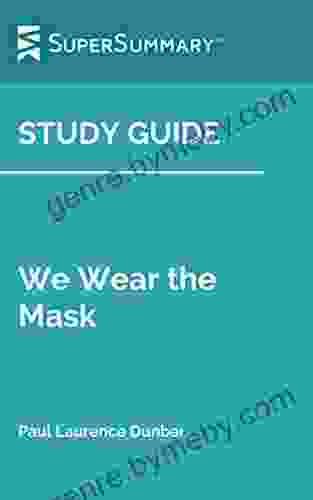 Study Guide: We Wear The Mask By Paul Laurence Dunbar (SuperSummary)