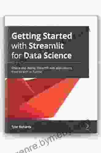 Getting Started With Streamlit For Data Science: Create And Deploy Streamlit Web Applications From Scratch In Python