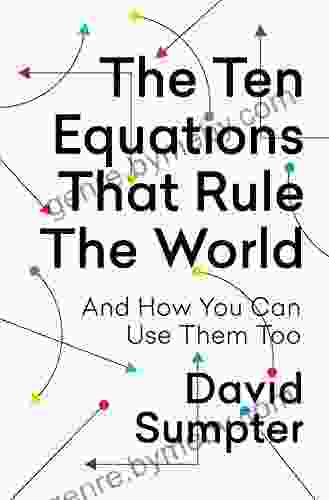 The Ten Equations That Rule The World: And How You Can Use Them Too