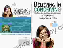 Believing In Conceiving: The Four Spiritual Keys To Getting And Staying Pregnant