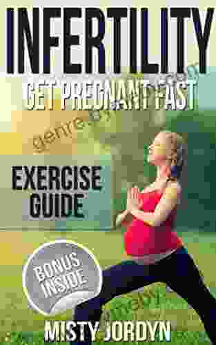 Infertility: Get Pregnant Fast Exercise Guide: Infertility Fertility Get Pregnant Pregnancy Exercise Fertility Exercise Healthy Living