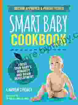 The Smart Baby Cookbook: Boost Your Baby S Immunity And Brain Development