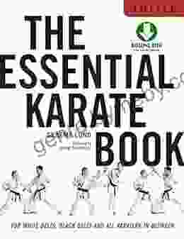 The Essential Karate Book: For White Belts Black Belts And All Levels In Between Companion Video Included