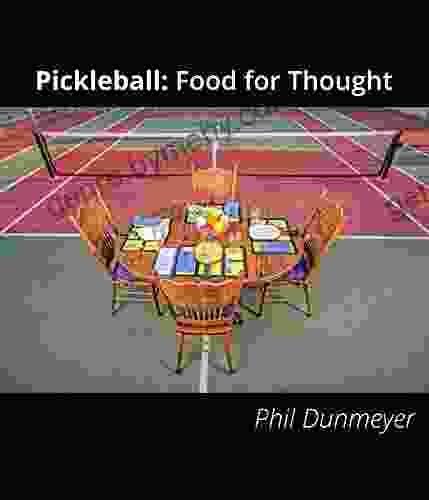 Pickleball: Food For Thought: A Collection Of Tips Strategies And Observations