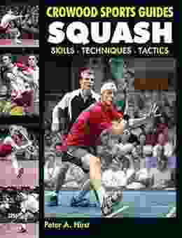 Squash: Skills Techniques Tactics (Crowood Sports Guides)