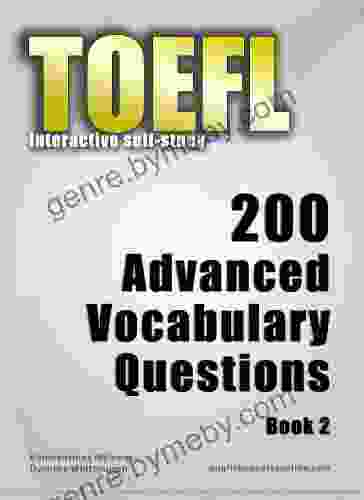 TOEFL Interactive Self Study: 200 Advanced Vocabulary Questions 2 A Powerful Method To Learn The Vocabulary You Need