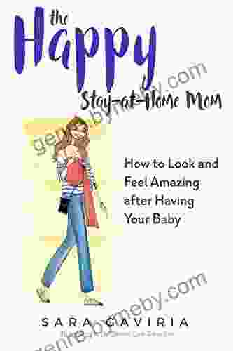 The Happy Stay at Home Mom: How to look and feel amazing after having your baby