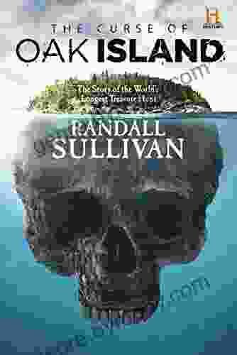 The Curse Of Oak Island: The Story Of The World S Longest Treasure Hunt