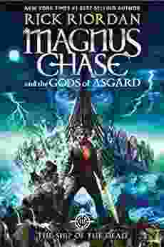 Magnus Chase And The Gods Of Asgard 3: The Ship Of The Dead