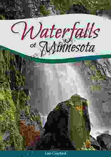 Waterfalls Of Minnesota Lisa Crayford