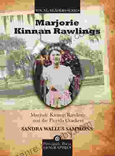 Marjorie Kinnan Rawlings and the Florida Crackers (Pineapple Press Biography)