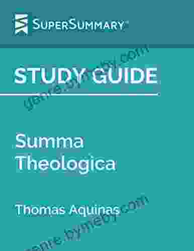 Study Guide: Summa Theologica by Thomas Aquinas (SuperSummary)