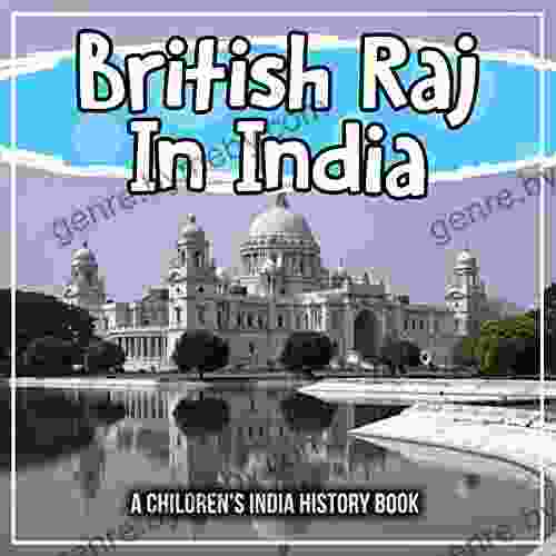 British Raj In India: A Children S India History