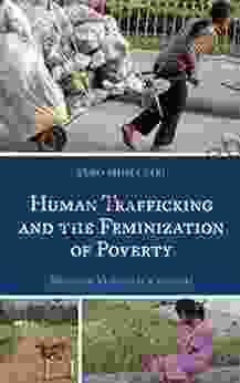 Human Trafficking and the Feminization of Poverty: Structural Violence in Cambodia