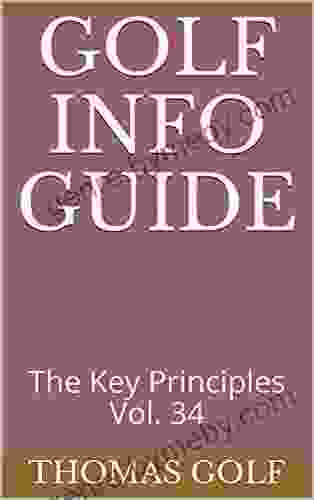 Golf Info Guide: The Key Principles Vol 34