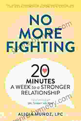 No More Fighting: The Relationship For Couples: 20 Minutes A Week To A Stronger Relationship