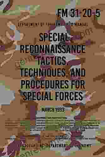 FM 31 20 5 Special Reconnaissance Tactics Techniques And Procedures For Special Forces