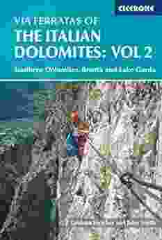 Via Ferratas Of The Italian Dolomites: Vol 2: Southern Dolomites Brenta And Lake Garda