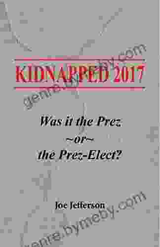 Kidnapped 2024: Was It The Prez Or The Prez Elect?