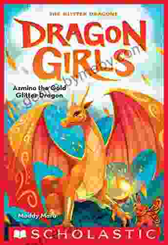 Azmina The Gold Glitter Dragon (Dragon Girls #1)