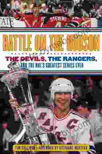 Battle On The Hudson: The Devils The Rangers And The NHL S Greatest Ever