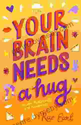 Your Brain Needs a Hug: Life Love Mental Health and Sandwiches