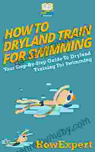 How To Dryland Train For Swimming: Your Step By Step Guide To Dryland Training For Swimming